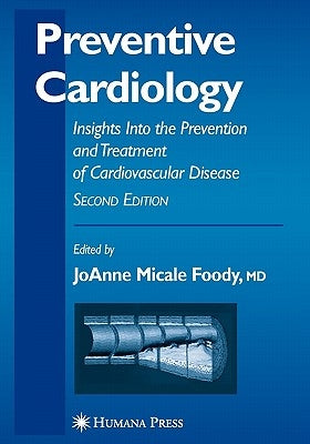 Preventive Cardiology: Insights Into the Prevention and Treatment of Cardiovascular Disease by Foody, Jo Anne Micale