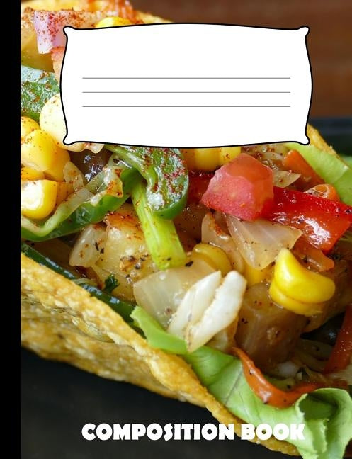 Composition Book: Tacos Composition Notebook Wide Ruled by Publishing, Pinnacle Novelty