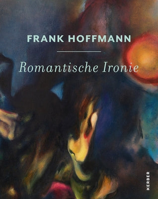 Frank Hoffmann: Romantische Ironie by Hoffmann, Frank