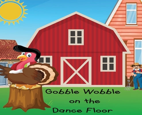 Gobble Wobble on the Dance Floor by Numerous, Contributing Authors