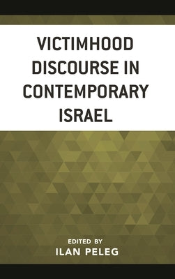 Victimhood Discourse in Contemporary Israel by Amir, Ruth
