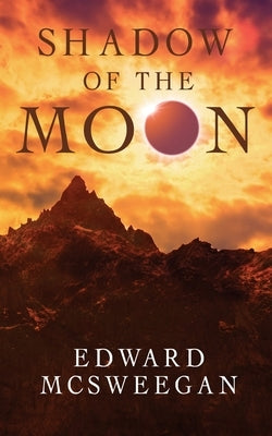 Shadow of the Moon by McSweegan, Edward