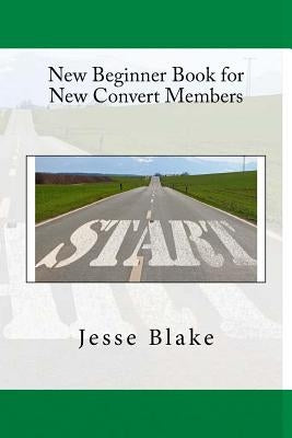 New Beginner Book for New Convert Members by Blake Sr, Jesse L.