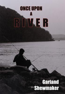 Once Upon a River by Shewmaker, Garland