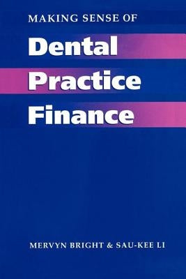 Making Sense of Dental Practice Finance by Bright, Mervyn