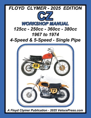 CZ 125cc - 250cc - 360cc - 380cc WORKSHOP MANUAL 1967-1974 SINGLE EXHAUST by Clymer, Floyd