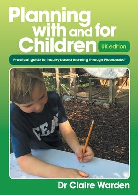 Planning with and for Children - UK edition by Warden, Claire