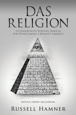 Das Religion: A Conservative Survival Manual for Overcoming a Marxist America by Hamner, Russell