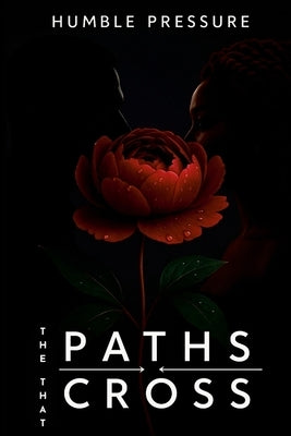 The Paths That Cross by Pressure, Humble