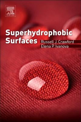 Superhydrophobic Surfaces by Crawford, Russell J.