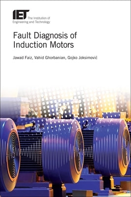 Fault Diagnosis of Induction Motors by Faiz, Jawad