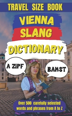 Vienna Slang Dictionary: Unlock the Unique Language of the Austrian Capital by Mania, Slang