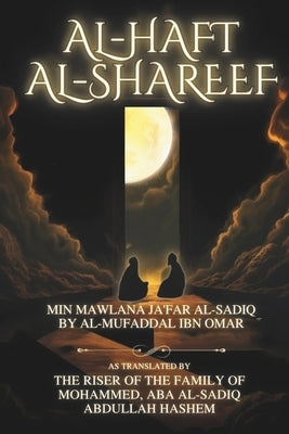 Al-Haft Al-Shareef: On the Mysteries of Creation, Reincarnation, and Esoteric Truths by Aba Al-Sadiq, Abdullah Hashem