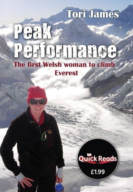Peak Performance: The First Welsh Woman to Climb Everest by James, Tori