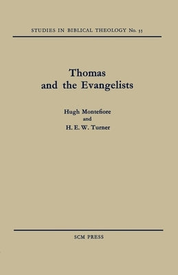 Thomas and the Evangelists by Montefiore, Hugh