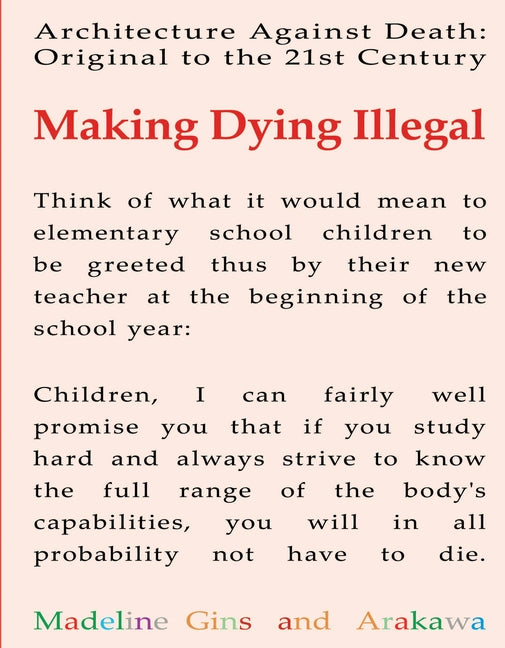 Making Dying Illegal: Architecture Against Death: Original to the 21st Century by Gins, Madeline