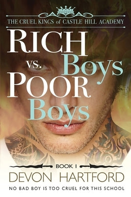 Rich Boys vs. Poor Boys: A High School Bully Romance by Hartford, Devon