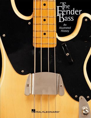 The Fender Bass: An Illustrated History by Black, J. W.