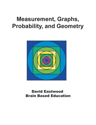 Measurement, Graphs, Probability, and Geometry by Eastwood, David
