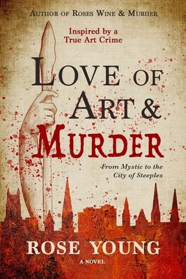 Love of Art & Murder: From Mystic to the City of Steeples by Samul, Cindy