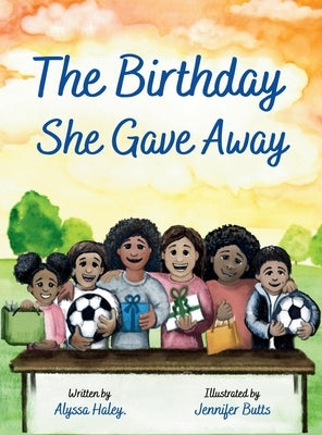 The Birthday She Gave Away by Haley, Alyssa