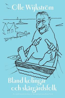 Bland Kolingar Och Skargardsfolk by Wijkstrvm, Olle
