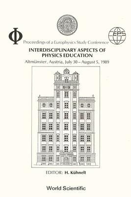 Interdisciplinary Aspects of Physics Education by Kuehnelt, Helmut
