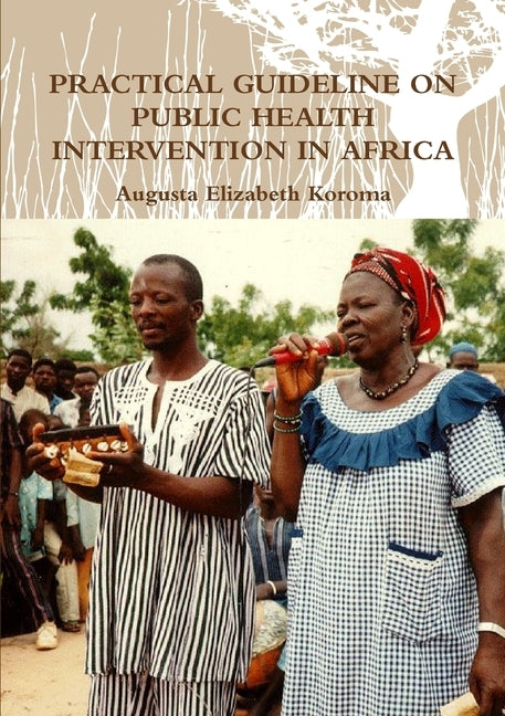 Practical Guideline on Public Health Intervention in Africa by Koroma, Augusta Elizabeth