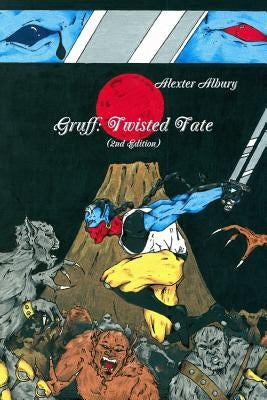 Gruff: Twisted Fate (2nd Edition) by Albury, Alexter