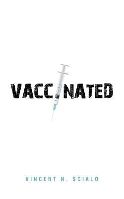 Vaccinated by Scialo, Vincent N.