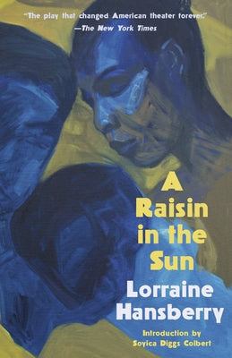 A Raisin in the Sun by Hansberry, Lorraine
