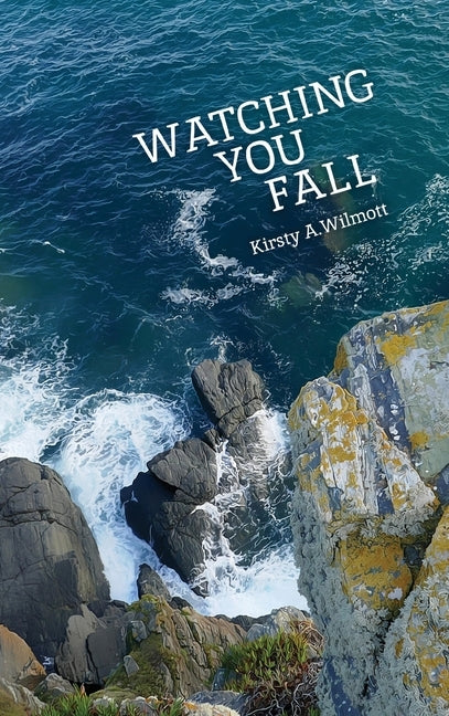 Watching You Fall by Wilmott, Kirsty a.
