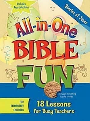 All-In-One Bible Fun for Elementary Children: Stories of Jesus: 13 Lessons for Busy Teachers by Stickler, LeeDell