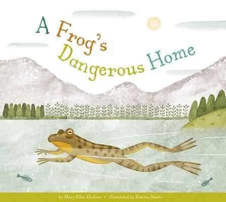 A Frog's Dangerous Home by Klukow, Mary Ellen