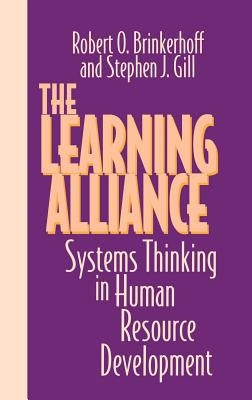 The Learning Alliance: Systems Thinking in Human Resource Development by Brinkerhoff, Robert O.