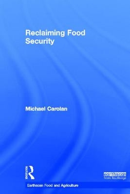 Reclaiming Food Security by Carolan, Michael S.