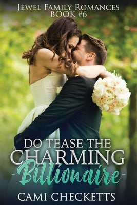 Do Tease the Charming Billionaire by Checketts, Cami