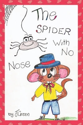 The Spider With No Nose by Green, Julia