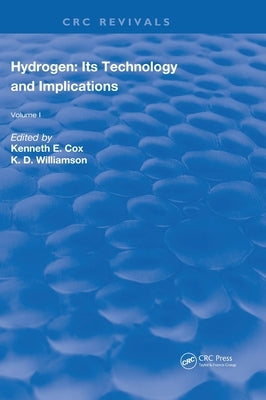 Hydrogen: Its Technology and Implication: Production Technology - Volume I by Cox, R. I.