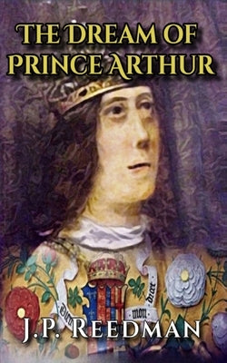 The Dream of Prince Arthur by Reedman, J. P.