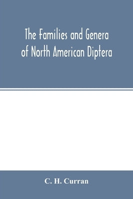 The families and genera of North American Diptera by H. Curran, C.