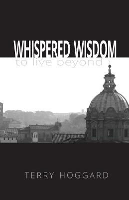 Whispered Wisdom to Live Beyond by Del Turco, Brian