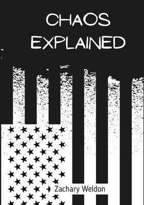 Chaos Explained: The Issue with our World by Weldon, Zachary