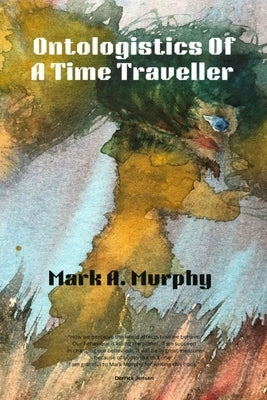 Ontologistics of a Time Traveller by Murphy, Mark A.