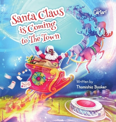 Santa Claus is Coming to The Town: A Fun Christmas Book for Kids by Booker, Thomishia