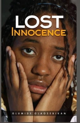 Lost Innocence by Olaosebikan, Olumide
