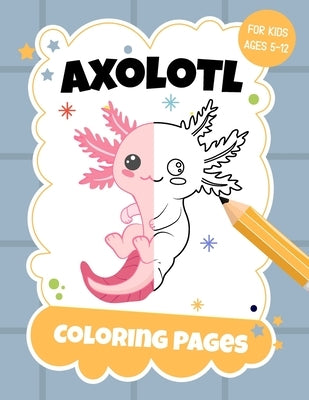 Axolotl Coloring Pages by Stonehill, Ripley