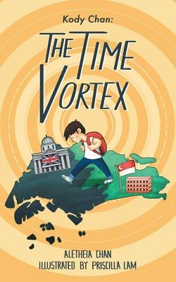 Kody Chan: the Time Vortex by Chan, Aletheia