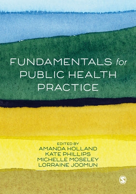 Fundamentals for Public Health Practice by Holland, Amanda