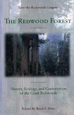 The Redwood Forest: History, Ecology, and Conservation of the Coast Redwoods by Noss, Reed F.